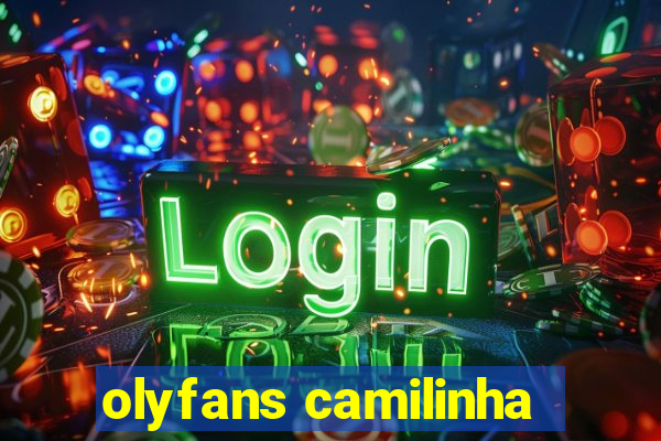 olyfans camilinha